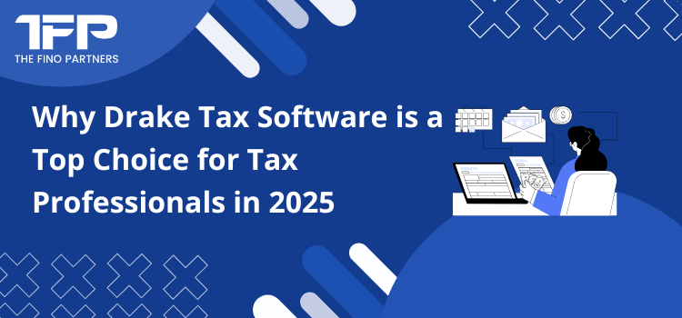 Why Drake Tax Software is a Top Choice for Tax Professionals in 2025